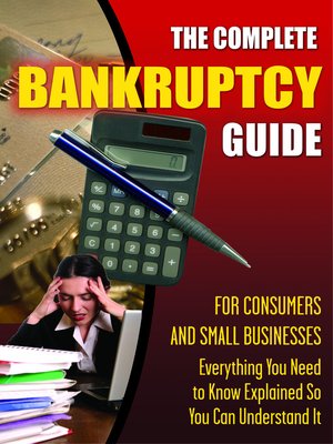 cover image of The Complete Bankruptcy Guide for Consumers and Small Businesses